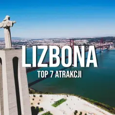 Lizbona, co turysta powinien zobaczyć: najważniejsze atrakcje i miejsca
