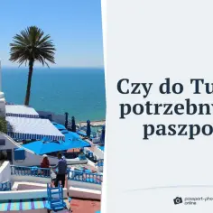 Czy do Tunezji potrzebny jest paszport? Ważne informacje dla podróżników